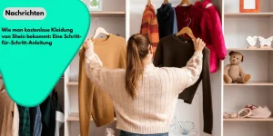 Wie man kostenlose Kleidung von Shein bekommt: Eine Schritt-für-Schritt-Anleitung